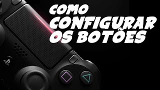 Como CONFIGURAR os BOTÕES do CONTROLE do PS4 [upl. by Coe]