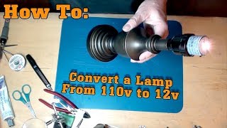 DIY 110v Lamp to 12v Conversion [upl. by Yxor]