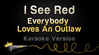 Everybody Loves An Outlaw  I See Red Karaoke Version [upl. by Nolrak]