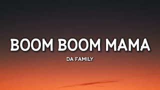 Da Family  Boom Boom Mama Lyrics TikTok Song [upl. by Enrol]