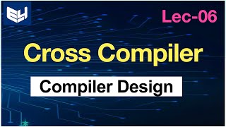 Cross Compiler  CD  Compiler Design  Lec06  Bhanu Priya [upl. by Arima]