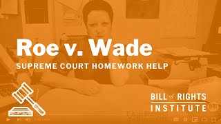 Roe v Wade  Homework Help from the Bill of Rights Institute [upl. by Chico]