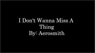 Aerosmith I Dont Wanna Miss A Thing Lyrics [upl. by Zurek]