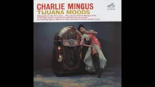 Charles Mingus Tijuana Moods Complete Album [upl. by Ydac]