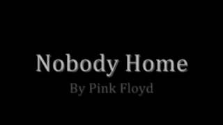 Pink Floyd  Nobody Home With Lyrics [upl. by Ellemrac39]