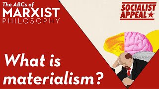 What is materialism  The ABCs of Marxist Philosophy Part 1 [upl. by Keppel]