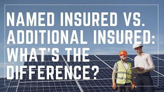 Named Insured Vs Additional Insured Whats The Difference [upl. by Eolanda894]