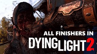 Dying Light 2 Finishers Showcase [upl. by Llerud]