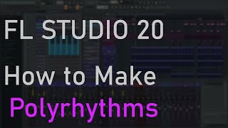 How to Make Polyrhythms FL studio 20 tutorial [upl. by Hanad611]