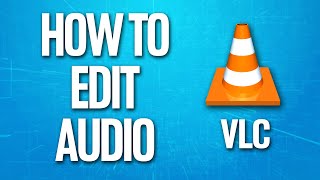 How To Edit Audio On Vlc Media Player Tutorial [upl. by Sunev850]