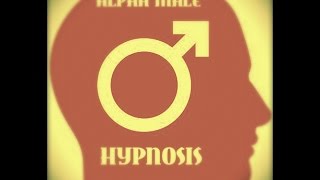 Alpha Male Hypnosis  Masculine Binaural Transformation Subliminal Guided Self Meditation Hypno [upl. by Ji]