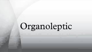 Organoleptic [upl. by Arte]