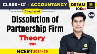 Class 12 Accountancy Ch 4  Dissolution of Partnership Firm  Theory  L46  Pratap Sir [upl. by Esemaj]