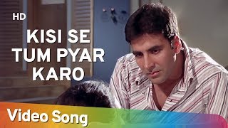 Kisi Se Tum Pyar Karo Sad  Andaaz Songs  Akshay Kumar  Lara Dutta  Filmigaane [upl. by Ecirtal]