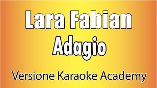 Lara Fabian  Adagio Versione Karaoke Academy Italia [upl. by Jacquelyn]