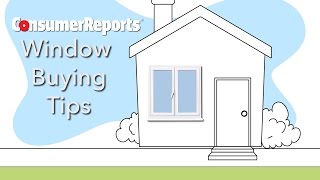 Window Shopping Tips  Consumer Reports [upl. by Aysab]