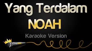 NOAH  Yang Terdalam Karaoke Version [upl. by Lleinnad]