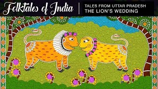 Folktales of India  Tales from Uttar Pradesh  The Lions Wedding [upl. by Iznil]