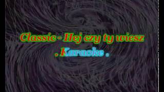 Karaoke Classic  Hej czy ty wiesz [upl. by Rickey652]