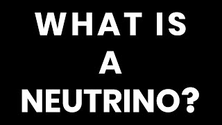 What is a neutrino [upl. by Majka]