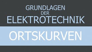 Grundlagen der Elektrotechnik  Ortskurven berechnen [upl. by Aleda]