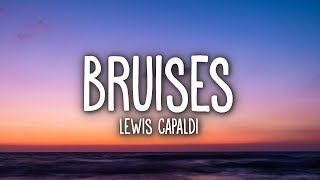 Lewis Capaldi  Bruises Lyrics [upl. by Carothers]