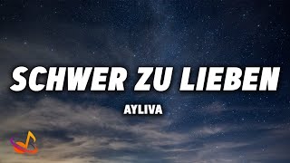 AYLIVA  SCHWER ZU LIEBEN Lyrics [upl. by Geier]