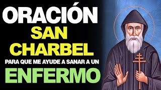 🙏 Oración a San Charbel PARA SANAR UN ENFERMO Y RECUPERAR LA SALUD 🤒 [upl. by Cirded]