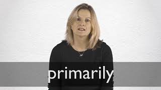 How to pronounce PRIMARILY in British English [upl. by Isabeau974]