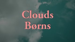 BØRNS Clouds Lyrics [upl. by Pollack521]