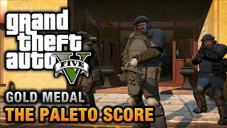 GTA 5  Mission 52  The Paleto Score 100 Gold Medal Walkthrough [upl. by Storz]