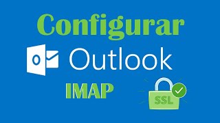 CONFIGURACIÓN IMAP amp SMTP EN OUTLOOK Correos Corporativos con SSL [upl. by Nahtanod378]