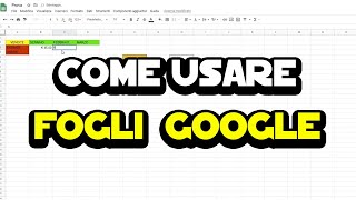 Come usare fogli Google [upl. by Laidlaw]