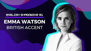 Learn Emma Watsons british accent  improve English pronunciation and speaking  English Shadowing [upl. by Airdnala]