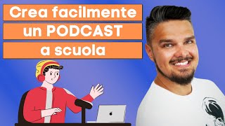 Crea FACILMENTE un PODCAST a scuola [upl. by Mungovan]