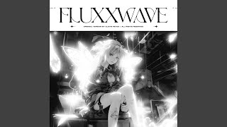 Fluxxwave [upl. by Ahso541]