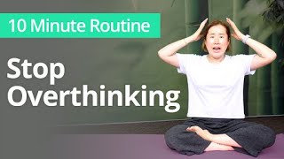 Exercises to STOP OVERTHINKING  10 Minute Daily Routines [upl. by Johanan]