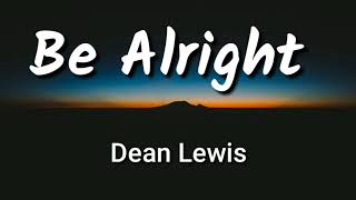 1hour loop with Lyrics  Be Alright  Dean Lewis 1h [upl. by Anialeh]