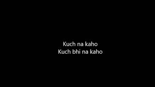 Kuch na kaho by sanam puri lyrics [upl. by Apostles]