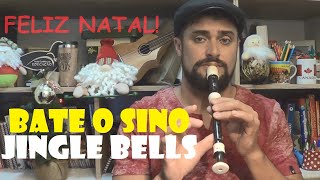 Jingle Bells  Bate o Sino  Christmas Natal Flauta Doce “Sweet Flute” [upl. by Hofstetter955]