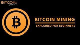 Bitcoin Mining  Explained For Beginners [upl. by Liris]