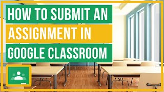 Google Classroom  How To Submit An Assignment [upl. by Daune]