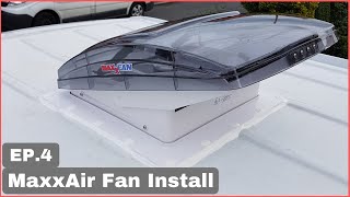 MaxxAir MaxxFan Install  Ep4  Sprinter Camper Van Conversion [upl. by Becket]