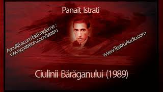 Ciulinii Baraganului 1989  Panait Istrati teatruaudio teatruonline teatruradiofonic teatru [upl. by Annahsit]