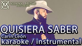 Quisiera Saber Karaoke Instrumental  Carin Leon [upl. by Clower]