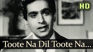 Toote Na Dil Toote Naa HD  Andaz Songs  Nargis  Dilip Kumar  Raj Kapoor  Mukesh [upl. by Tymothy]