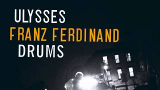 Drums  Ulysses Multitrack  Franz Ferdinand [upl. by Nioe527]