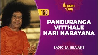 150  Panduranga Vitthale Hari Narayana  Radio Sai Bhajans [upl. by Dash]