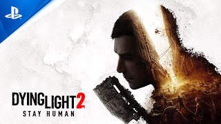 Dying Light 2 Stay Human  Official Gameplay Trailer  PS4 [upl. by Ajdan]