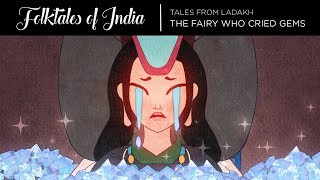 Folktales of India  Tales from Ladakh  The Fairy who cried Gems [upl. by Ecnerol]